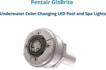 Underwater Color-Changing LED Pool and Spa Lights Pentair GloBrite
